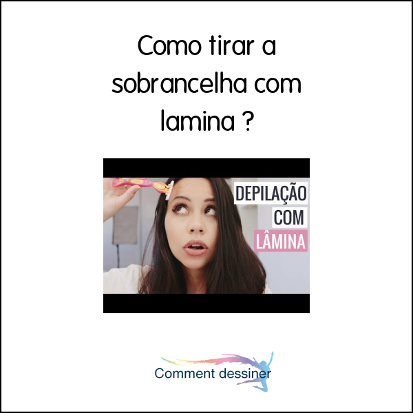 Como tirar a sobrancelha com lamina